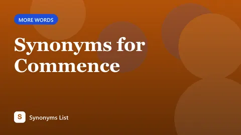 Synonyms for Commence