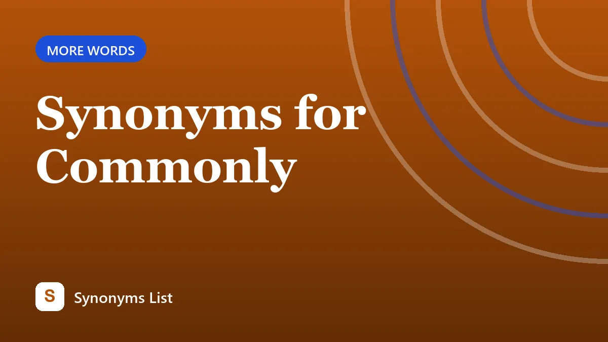 Synonyms for Commonly