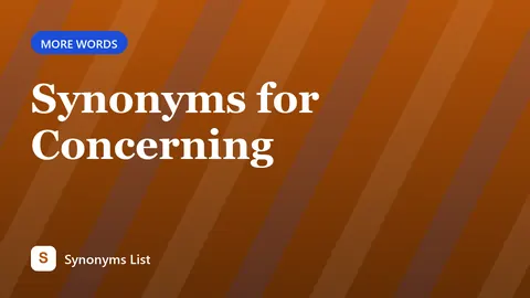 Synonyms for Concerning