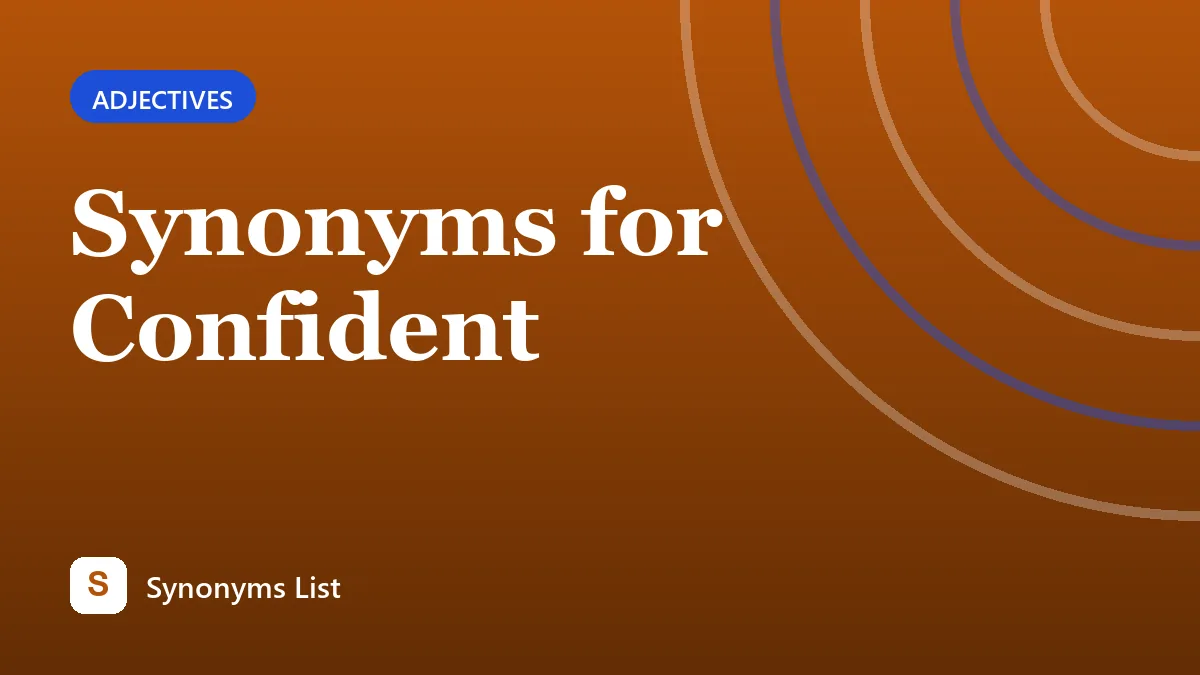 Synonyms for Confident