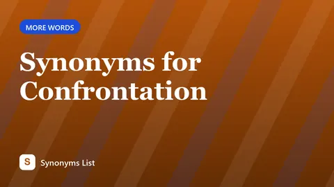 Synonyms for Confrontation