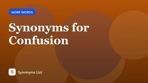 Synonyms for Confusion
