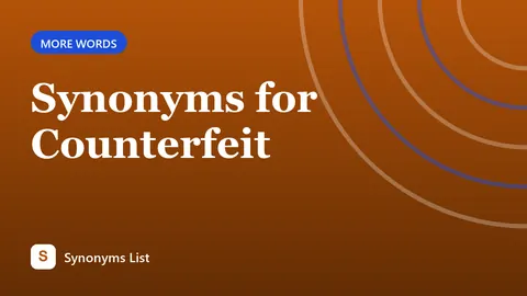 Synonyms for Counterfeit