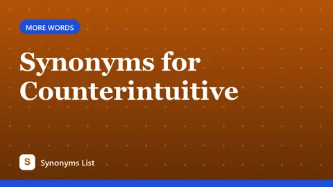 Synonyms for Counterintuitive