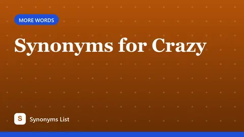 Synonyms for Crazy
