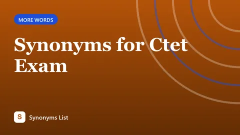Synonyms for Ctet Exam