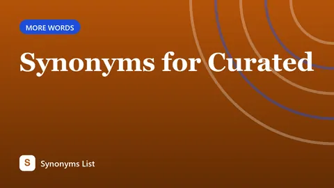 Synonyms for Curated