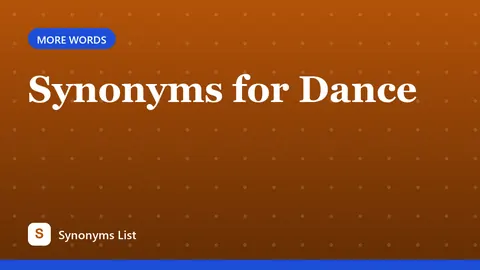 Synonyms for Dance
