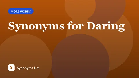 Synonyms for Daring