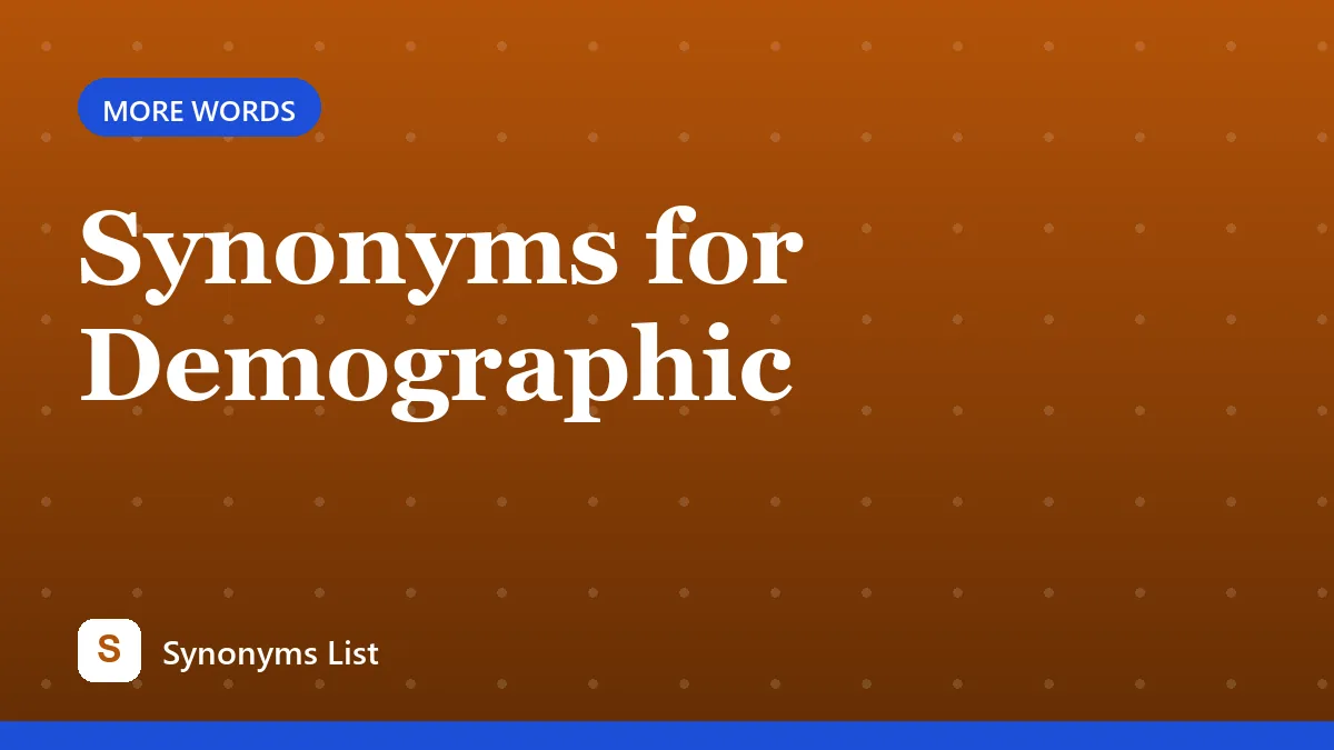 Synonyms for Demographic