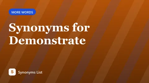 Synonyms for Demonstrate