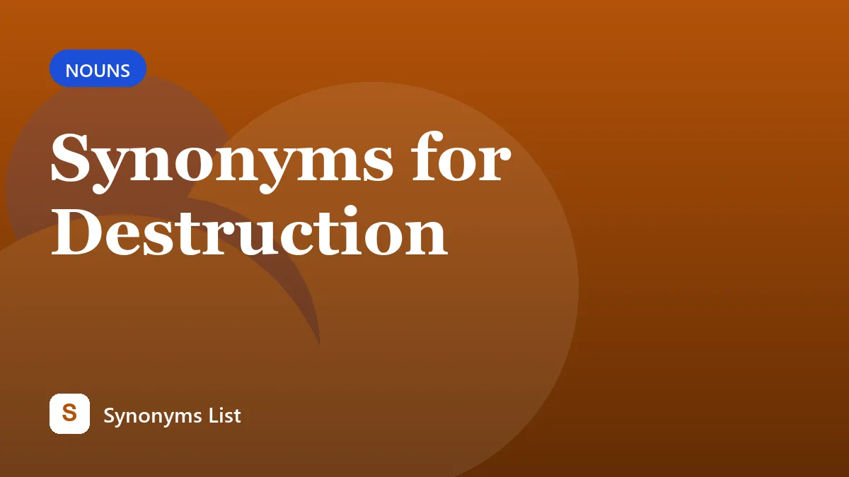 Synonyms for Destruction