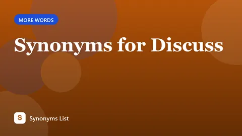 Synonyms for Discuss