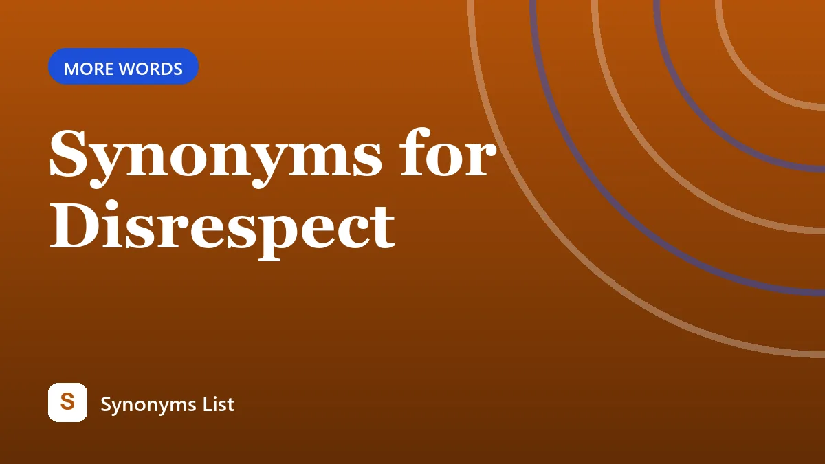 Synonyms for Disrespect
