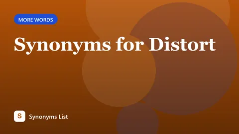 Synonyms for Distort