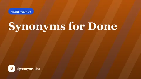 Synonyms for Done