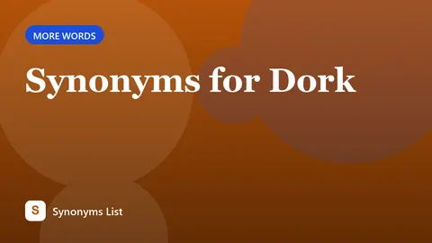 Synonyms for Dork