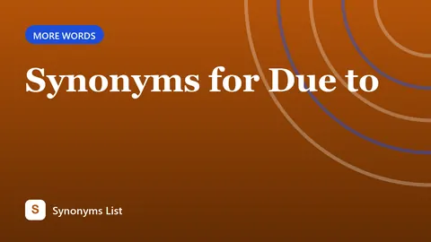 Synonyms for Due to