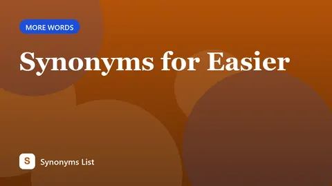 Synonyms for Easier