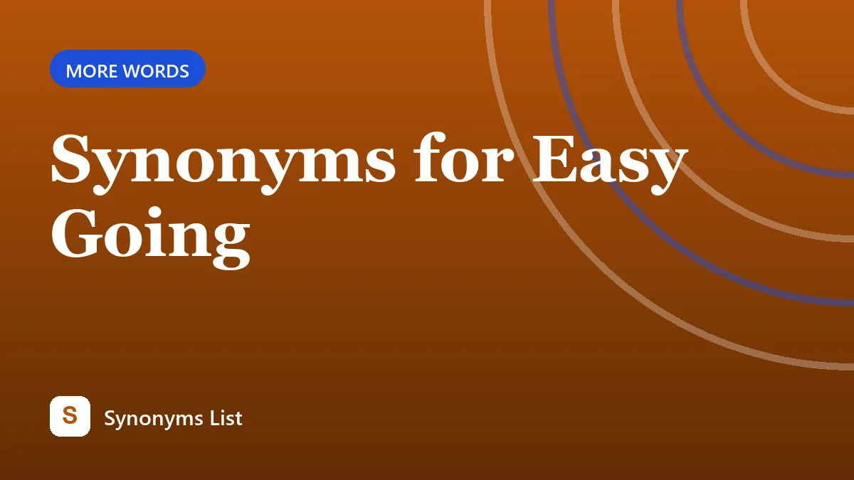Synonyms for Easy Going