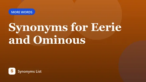 Synonyms for Eerie and Ominous
