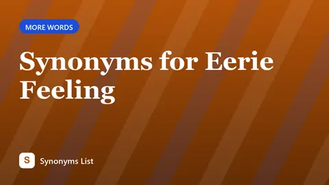 Synonyms for Eerie Feeling