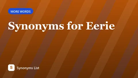 Synonyms for Eerie