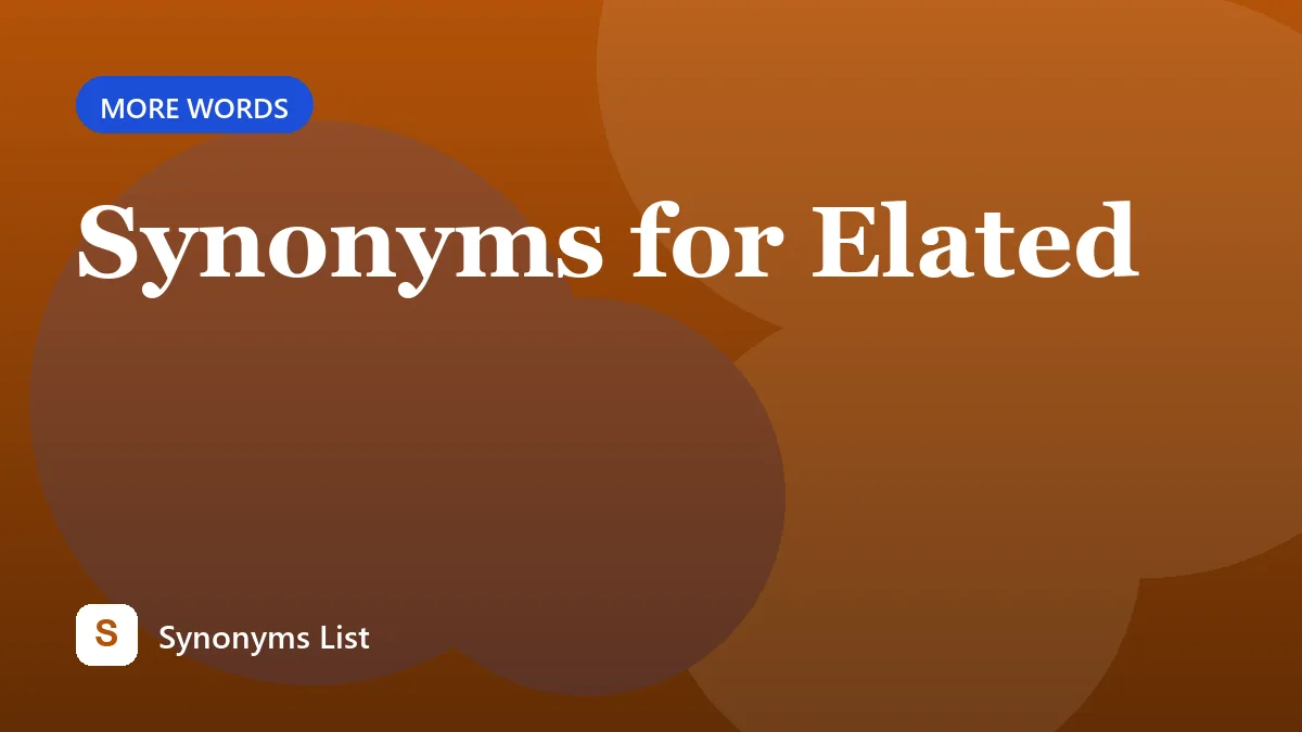 Synonyms for Elated