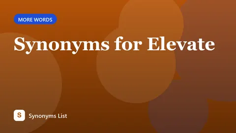 Synonyms for Elevate