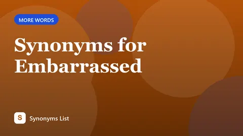 Synonyms for Embarrassed