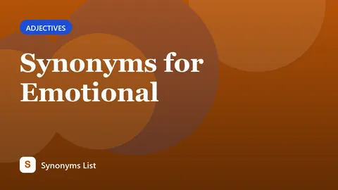 Synonyms for Emotional