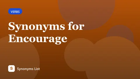 Synonyms for Encourage