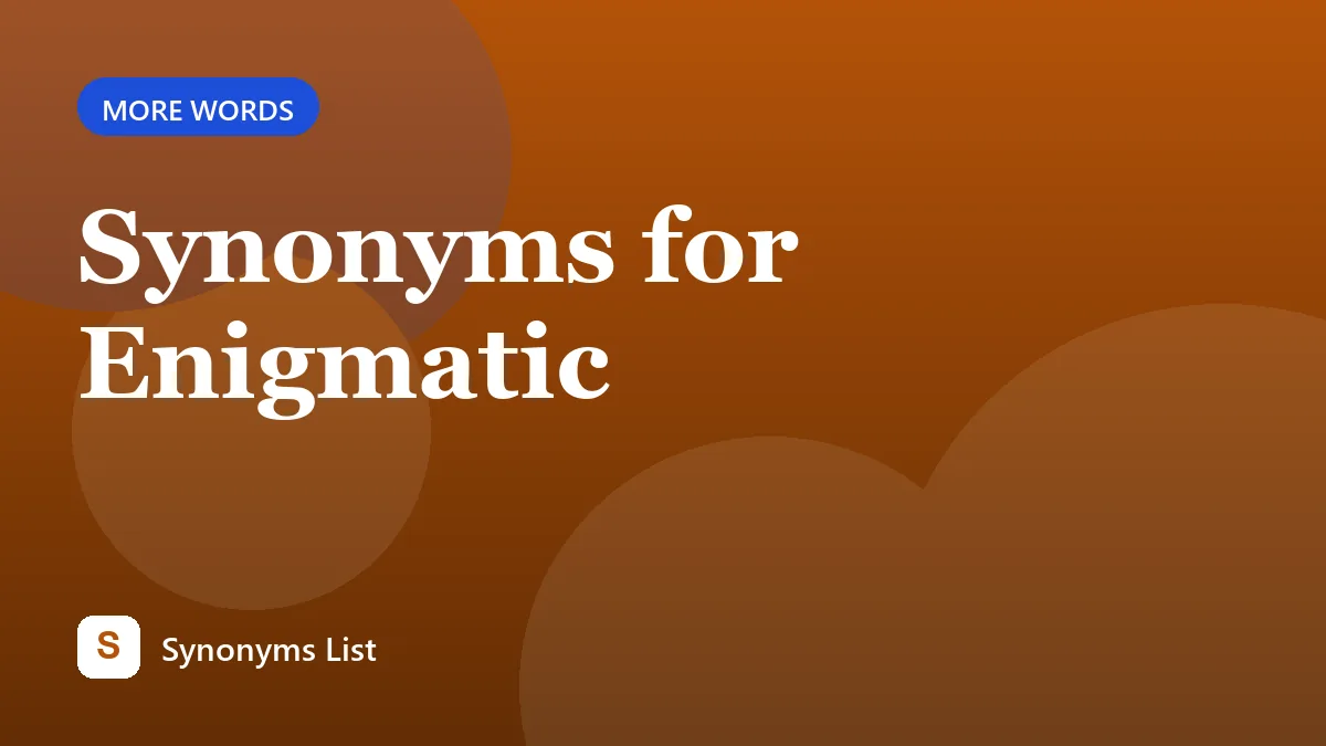 Synonyms for Enigmatic