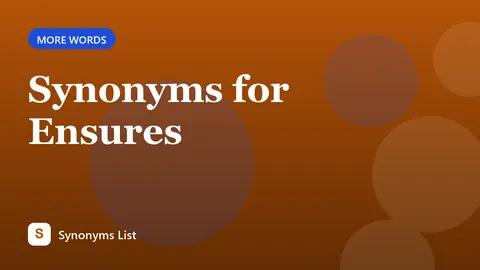 Synonyms for Ensures
