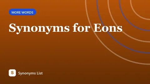 Synonyms for Eons