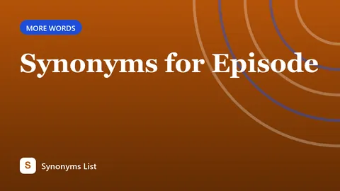 Synonyms for Episode