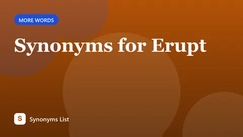 Synonyms for Erupt