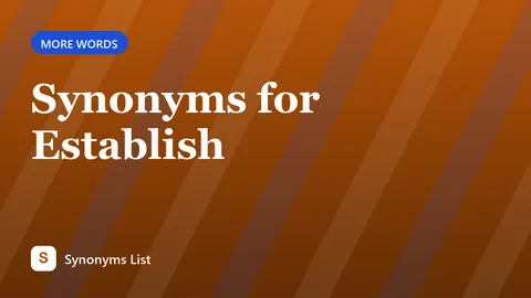 Synonyms for Establish