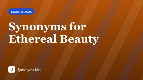 Synonyms for Ethereal Beauty