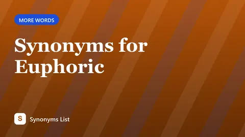 Synonyms for Euphoric