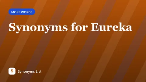 Synonyms for Eureka