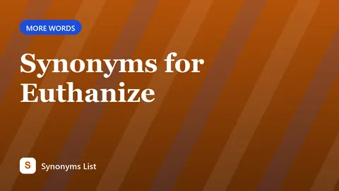 Synonyms for Euthanize