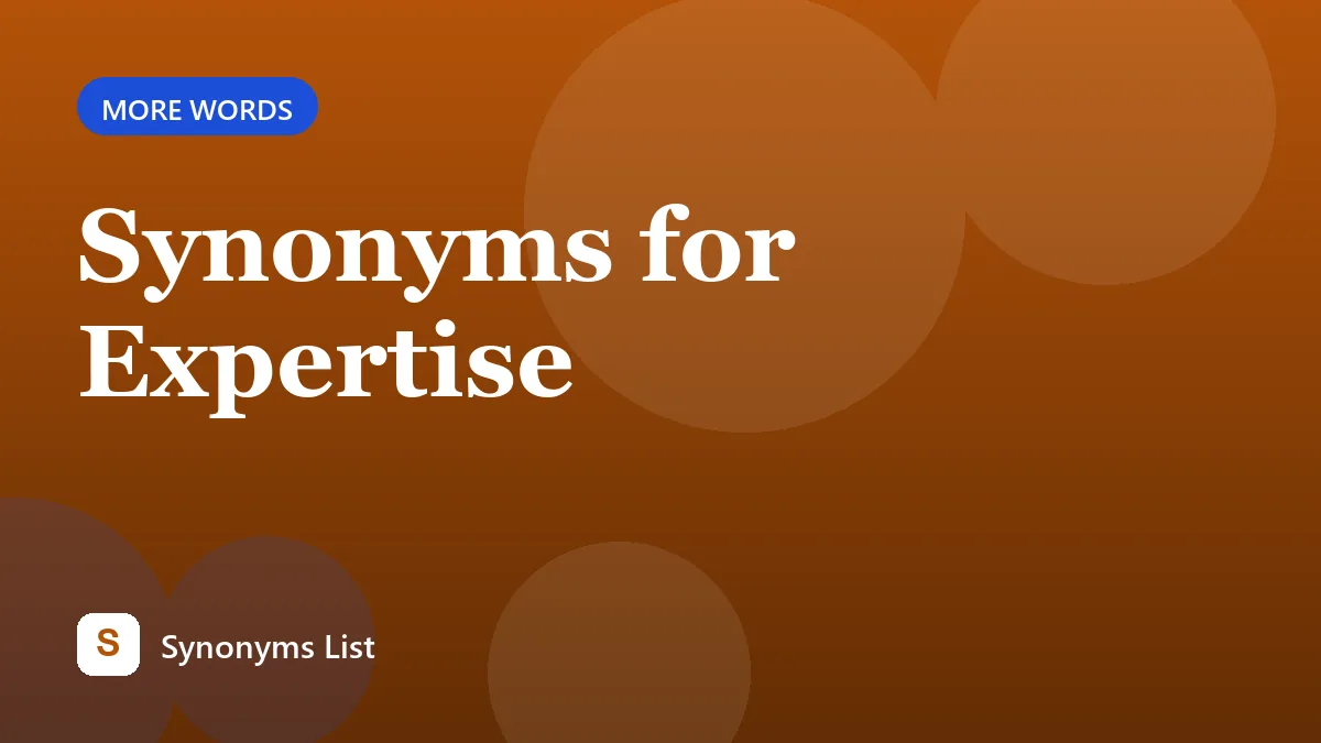 Synonyms for Expertise