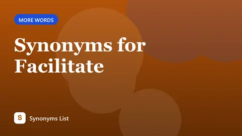 Synonyms for Facilitate