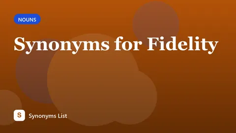Synonyms for Fidelity