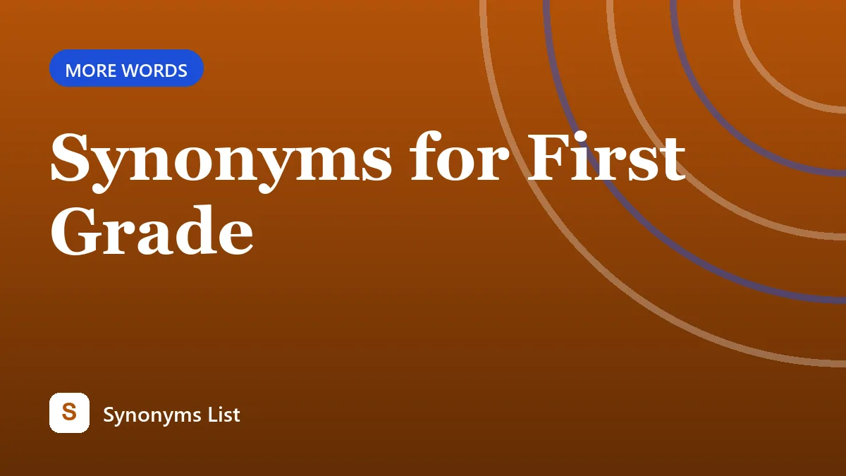 Synonyms for First Grade