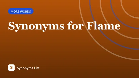 Synonyms for Flame