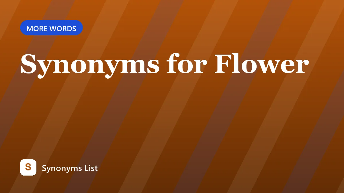 Synonyms for Flower