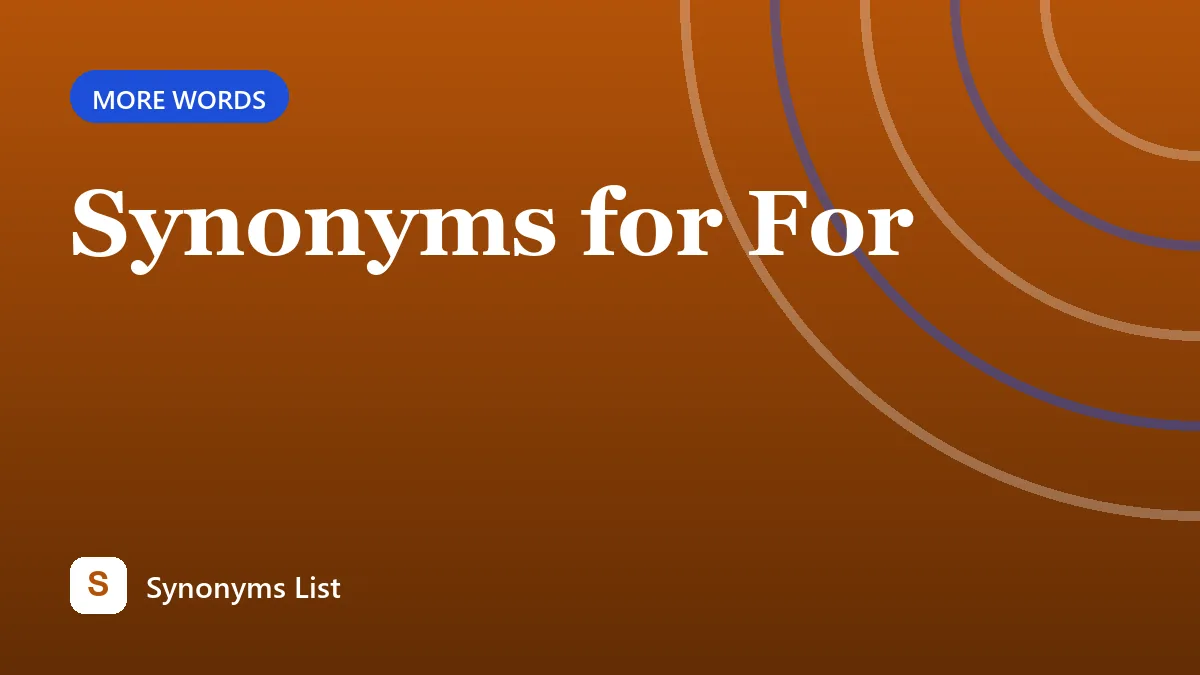 Synonyms for For