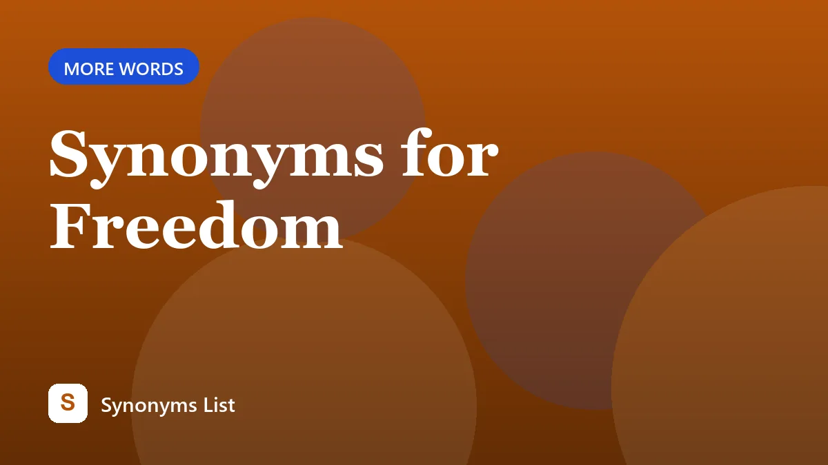 Synonyms for Freedom